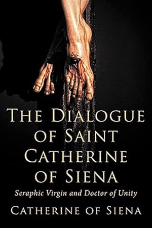 Seller image for The Dialogue Of St. Catherine Of Siena, for sale by GreatBookPrices