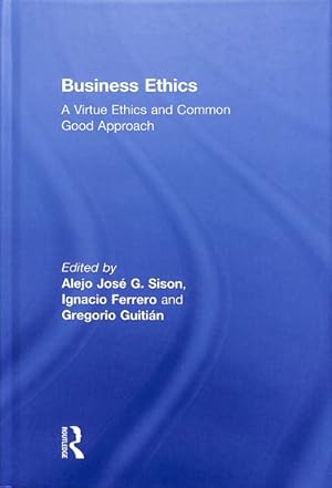 Imagen del vendedor de Business Ethics : A Virtue Ethics and Common Good Approach a la venta por GreatBookPrices