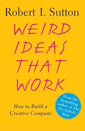 Imagen del vendedor de Weird Ideas That Work : How to Build a Creative Company a la venta por GreatBookPrices