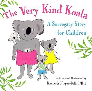 Imagen del vendedor de Very Kind Koala : A Surrogacy Story for Children a la venta por GreatBookPrices