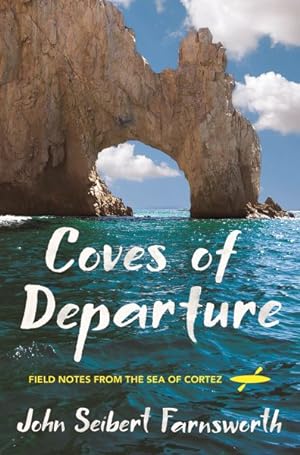 Imagen del vendedor de Coves of Departure : Field Notes from the Sea of Cortez a la venta por GreatBookPrices
