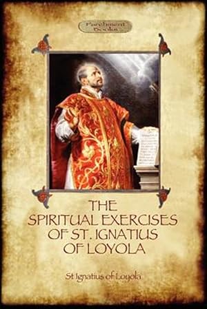 Bild des Verkufers fr The Spiritual Exercises of St. Ignatius of Loyola zum Verkauf von GreatBookPrices