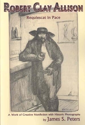 Seller image for Robert Clay Allison : Requiescat in Pace for sale by GreatBookPrices