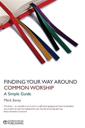 Imagen del vendedor de Finding Your Way Around Common Worship : A Simple Guide a la venta por GreatBookPrices