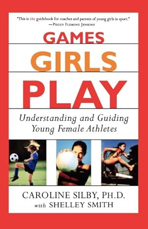 Bild des Verkufers fr Games Girls Play : Understanding and Guiding Young Female Athletes zum Verkauf von GreatBookPrices