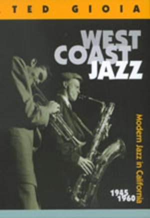 Imagen del vendedor de West Coast Jazz : Modern Jazz in California, 1945-1960 a la venta por GreatBookPrices
