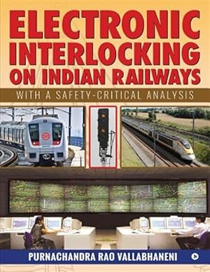Seller image for Electronic Interlocking on Indian Railways: With a Safety-Critical Analysis for sale by GreatBookPrices