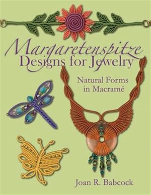 Immagine del venditore per Margaretenspitze Designs for Jewelry: Natural Forms in Macrame venduto da GreatBookPrices