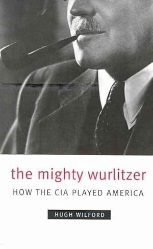 Immagine del venditore per Mighty Wurlitzer : How the CIA Played America venduto da GreatBookPrices