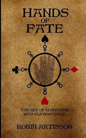 Immagine del venditore per Hands of Fate : The Art of Divination With Playing Cards venduto da GreatBookPrices