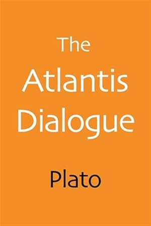 Seller image for The Atlantis Dialogue: Plato's Original Story of the Lost City and Continent for sale by GreatBookPrices