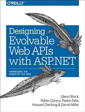 Image du vendeur pour Designing Evolvable Web APIs with ASP.NET mis en vente par GreatBookPrices