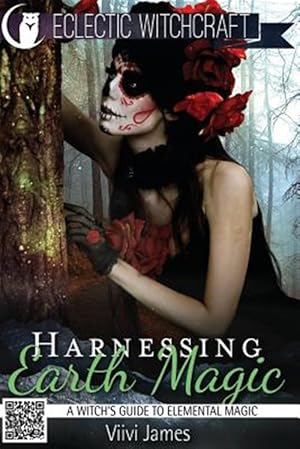 Bild des Verkufers fr Harnessing Earth Magic (a Witch's Guide to Elemental Magic) zum Verkauf von GreatBookPrices