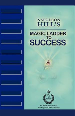 Immagine del venditore per Napoleon Hill's Magic Ladder to Success venduto da GreatBookPrices