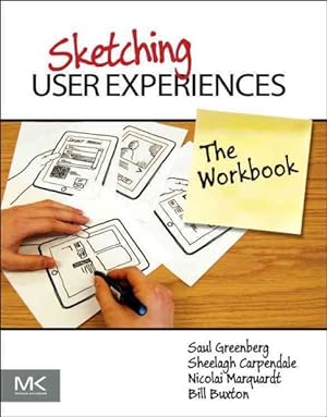 Image du vendeur pour Sketching User Experiences : The Workbook mis en vente par GreatBookPrices