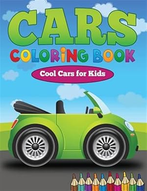 Seller image for Cars Coloring Book: Cool Cars for Kids for sale by GreatBookPrices