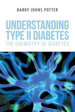 Image du vendeur pour Understanding Type II Diabetes : The Chemistry of Diabetes mis en vente par GreatBookPrices