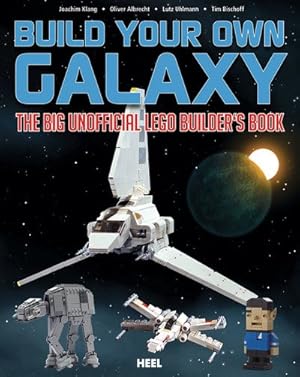 Seller image for Build Your Own Galaxy : The Big Unofficial Lego Builder's Book for sale by GreatBookPrices