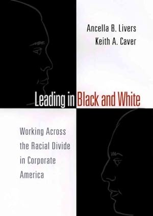 Seller image for Leading in Black and White : Working Across the Racial Divide in Corporate America for sale by GreatBookPrices
