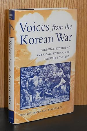 Voices from the Korean War; Personal Stories of American, Korean, and Chinese Soldiers