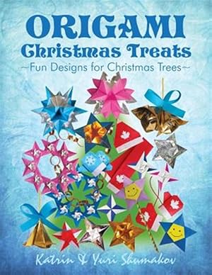 Immagine del venditore per Origami Christmas Treats : Paper Fun for Christmas Trees venduto da GreatBookPrices