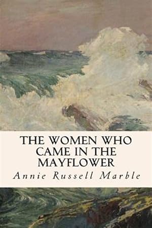 Seller image for Women Who Came in the Mayflower for sale by GreatBookPrices