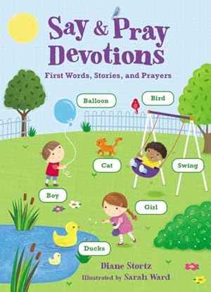 Imagen del vendedor de Say & Pray Devotions : First Words, Devotions, and Prayers a la venta por GreatBookPrices