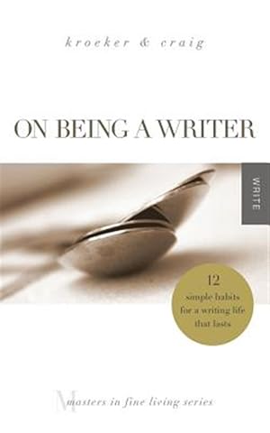 Image du vendeur pour On Being a Writer: 12 Simple Habits for a Writing Life That Lasts mis en vente par GreatBookPrices