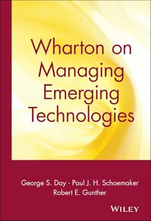 Image du vendeur pour Wharton on Managing Emerging Technologies mis en vente par GreatBookPrices