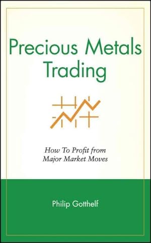 Image du vendeur pour Precious Metals Trading : How To Profit From Major Market Moves mis en vente par GreatBookPrices