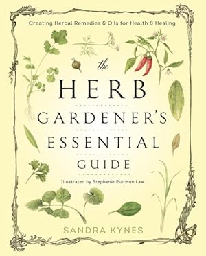 Bild des Verkufers fr Herb Gardener's Essential Guide : Creating Herbal Remedies & Oils for Health & Healing zum Verkauf von GreatBookPrices