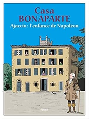 Image du vendeur pour Casa Bonaparte - Ajaccio, l'enfance de Napolon. mis en vente par FIRENZELIBRI SRL