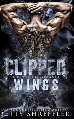 Seller image for Clipped Wings: (a Kings MC Romance, Book 2, Standalone) for sale by GreatBookPrices