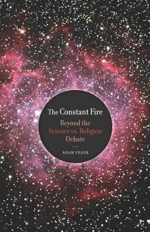 Bild des Verkufers fr Constant Fire : Beyond the Science vs. Religion Debate zum Verkauf von GreatBookPrices