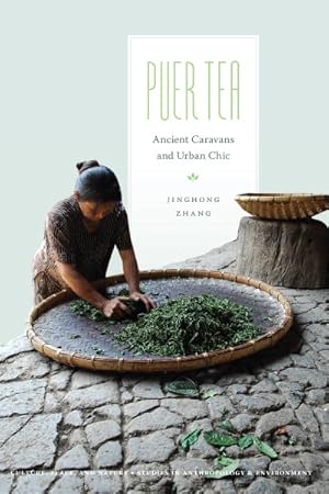 Bild des Verkufers fr Puer Tea : Ancient Caravans and Urban Chic zum Verkauf von GreatBookPrices