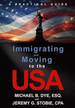 Immagine del venditore per Immigrating and Moving to the USA: A Practical Guide venduto da GreatBookPrices