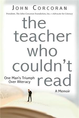 Bild des Verkufers fr The Teacher Who Couldn't Read: One Man's Triumph Over Illiteracy zum Verkauf von GreatBookPrices