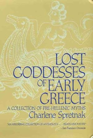 Seller image for Lost Goddesses of Early Greece : A Collection of Pre-Hellenic Myths With a New Preface for sale by GreatBookPrices