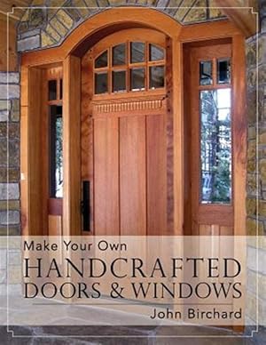 Bild des Verkufers fr Make Your Own Handcrafted Doors & Windows zum Verkauf von GreatBookPrices