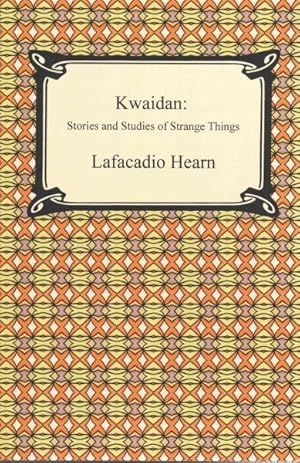 Imagen del vendedor de Kwaidan : Stories and Studies of Strange Things a la venta por GreatBookPrices