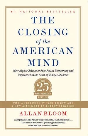 Immagine del venditore per Closing of the American Mind : How Higher Education Has Failed Democracy and Impoverished the Souls of Today's Students venduto da GreatBookPrices