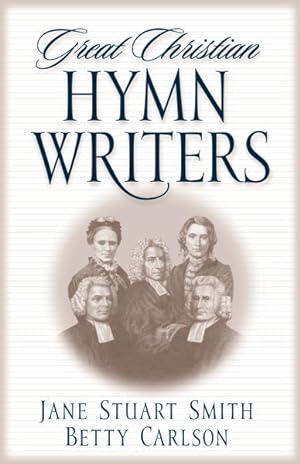 Seller image for Great Christian Hymn Writers for sale by GreatBookPrices