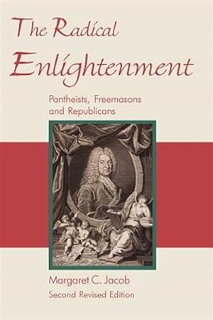 Seller image for Radical Enlightenment : Pantheists, Freemasons and Republicans for sale by GreatBookPrices