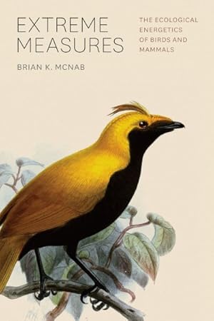 Seller image for Extreme Measures : The Ecological Energetics of Birds and Mammals for sale by GreatBookPrices