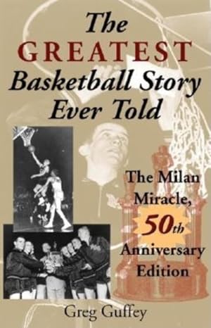 Image du vendeur pour Greatest Basketball Story Ever Told : The Milan Miracle mis en vente par GreatBookPrices
