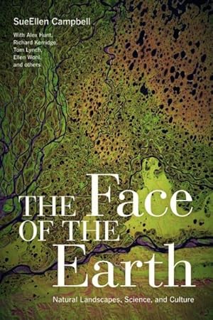 Bild des Verkufers fr Face of the Earth : Natural Landscapes, Science, and Culture zum Verkauf von GreatBookPrices