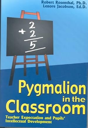 Seller image for Pygmalion in the Classroom : Teacher Expectation and Pupil's Intellectual Development for sale by GreatBookPrices