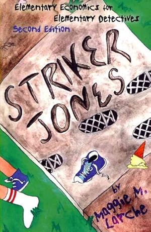Imagen del vendedor de Striker Jones : Elementary Economics for Elementary Detectives a la venta por GreatBookPrices