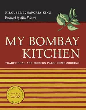 Imagen del vendedor de My Bombay Kitchen : Traditional and Modern Parsi Home Cooking a la venta por GreatBookPrices