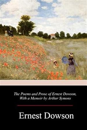 Imagen del vendedor de Poems and Prose of Ernest Dowson a la venta por GreatBookPrices